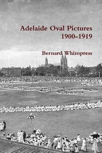 bokomslag Adelaide Oval Pictures 1900-1919