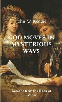 bokomslag God Moves in Mysterious Ways