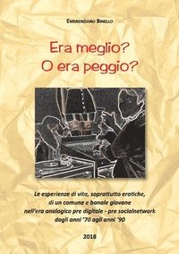 bokomslag Era meglio? O era peggio?