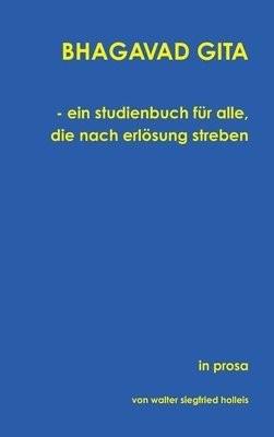 BHAGAVAD GITA - ein studienbuch fr alle, die nach erlsung streben 1