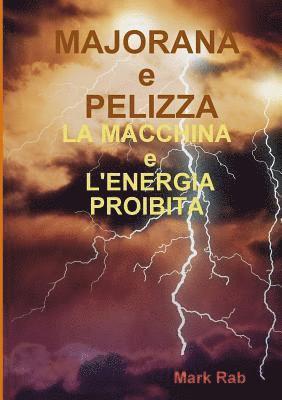 bokomslag MAJORANA e PELIZZA - LA MACCHINA e L'ENERGIA PROIBITA