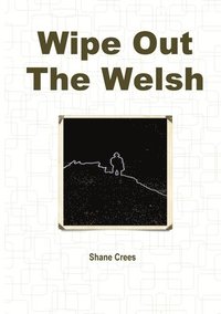 bokomslag Wipe Out The Welsh