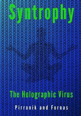 Syntropy - The Holographic Virus