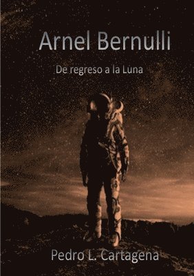 Arnel Bernulli, de regreso a la Luna 1