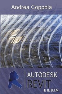 bokomslag Autodesk Revit e il B.I.M.