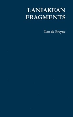 Leo De Freyne, Leo de Freyne - Laniakean Fragments, Inbunden