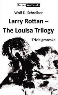 bokomslag Larry Rottan  The Louisa Trilogy