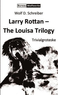 bokomslag Larry Rottan  The Louisa Trilogy