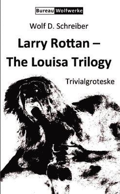Larry Rottan  The Louisa Trilogy 1