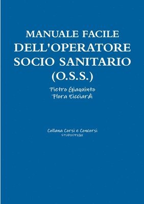 Manuale facile dell'OPERATORE SOCIO SANITARIO (O.S.S.) 1