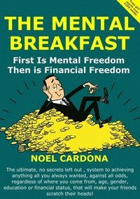 bokomslag The Mental Breakfast: First is Mental Freedom then is Financial Freedom