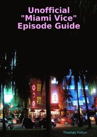 bokomslag Unofficial "Miami Vice" Episode Guide