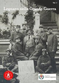 bokomslag Legnano nella Grande Guerra vol.1