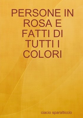 Persone in Rosa E Fatti Di Tutti I Colori 1