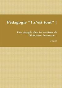bokomslag Pédagogie "1.c'est tout" ! Une plongée dans les coulisses de l'Education Nationale...