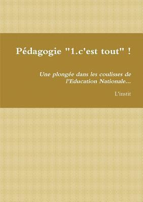 bokomslag PZdagogie &quot;1.c'est tout&quot; ! Une plongZe dans les coulisses de l'Education Nationale...