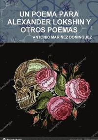 bokomslag UN POEMA PARA ALEXANDER LOKSHIN Y OTROS POEMAS