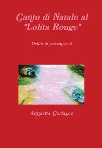 bokomslag Canto di Natale al &quot;Lolita Rouge&quot; - Delitti di provincia 15