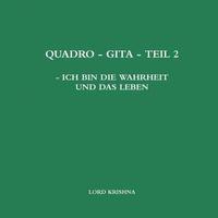 bokomslag Quadro - Gita - Teil 2 - Ich Bin Die Wahrheit Und Das Leben