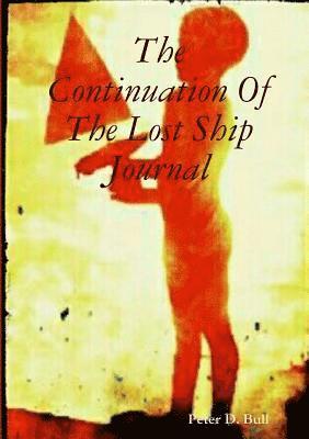 Peter D Bull, Peter D. Bull - Continuation Of The Lost Ship Journal, Häftad