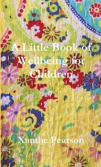 bokomslag A Little Book of Wellbeing for Children