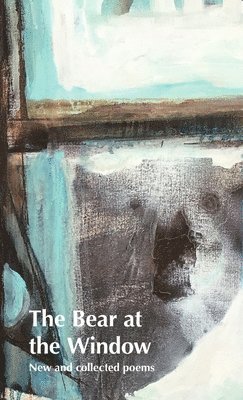 Geoff Mead - Bear at the Window, Häftad