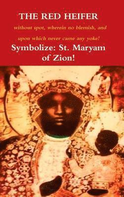 Waheba Selassie - RED HEIFER: without spot, wherein no blemish, and upon which never came a yoke!, Inbunden