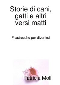 bokomslag storie di gatti, cani, numeri e versi matti