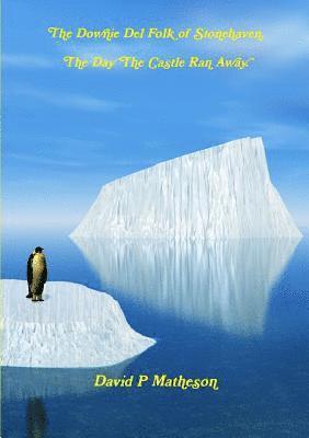 Downie Del Folk of Stonehaven. The Day The Castle Ran Away