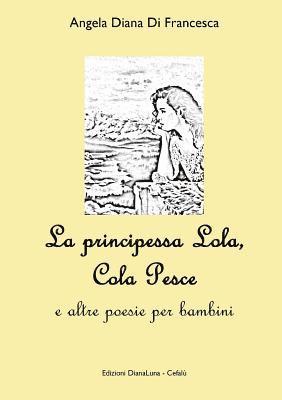 La Principessa Lola, Colapesce e altre poesie per bambini 1