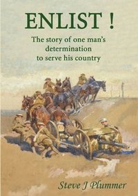 bokomslag Enlist ! The Story of One Man's Determination to Serve His Country