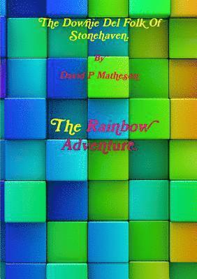 Downie Del Folk Of Stonehaven. The Rainbow Adventure