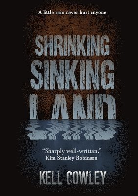 Kell Cowley - Shrinking Sinking Land, Häftad