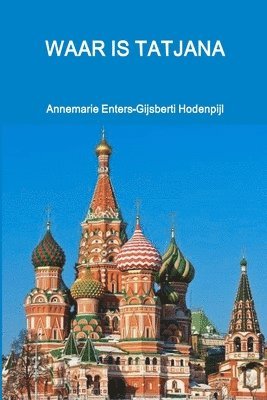 Annemarie Enters-Gijsberti Hodenpijl - WAAR IS TATJANA, Häftad