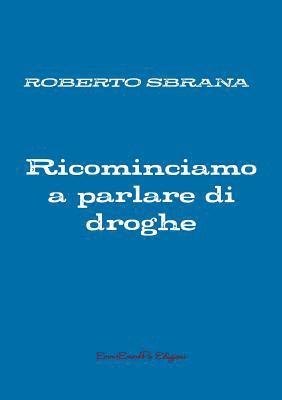 Roberto Sbrana - Ricominciamo a parlare di droghe, Häftad
