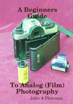 bokomslag Beginners Guide to Analog (Film) Photography