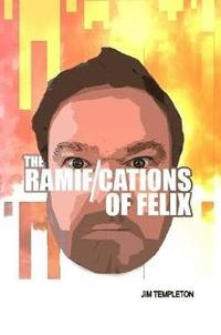 bokomslag The Ramifications of Felix
