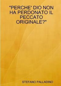 bokomslag &quot;Perche' Dio Non Ha Perdonato Il Peccato Originale?&quot;