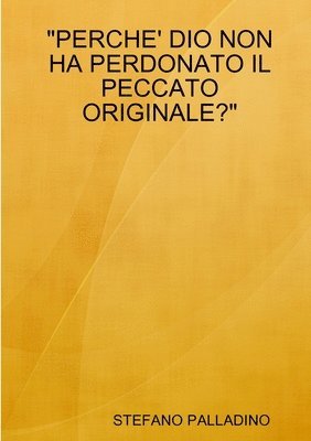 "Perche' Dio Non Ha Perdonato Il Peccato Originale?" 1