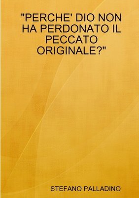 &quot;Perche' Dio Non Ha Perdonato Il Peccato Originale?&quot; 1