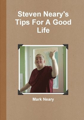 bokomslag Steven Neary's Tips for a Good Life