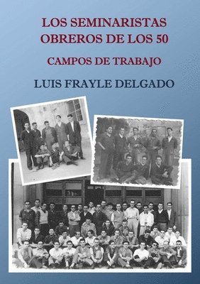 bokomslag Los seminaristas obreros de los 50. Campos de trabajo