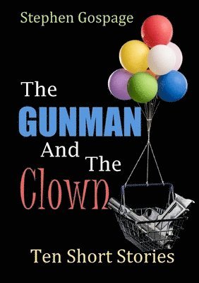 Stephen Gospage - Gunman And The Clown, Häftad