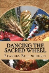 bokomslag Dancing the Sacred Wheel