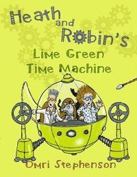 bokomslag Heath and Robin's Lime Green Time Machine