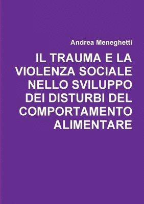 bokomslag Trauma E La Violenza Sociale Nello Sviluppo Dei Disturbi del Comportamento Alimentare