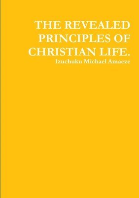 Revealed Principles of Christian Life. 1