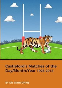bokomslag Castleford's Matches of the Day/Month/Year 1926-2018