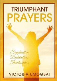 bokomslag Triumphant Prayers