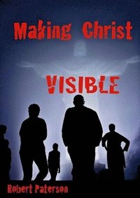 bokomslag Making Christ Visible